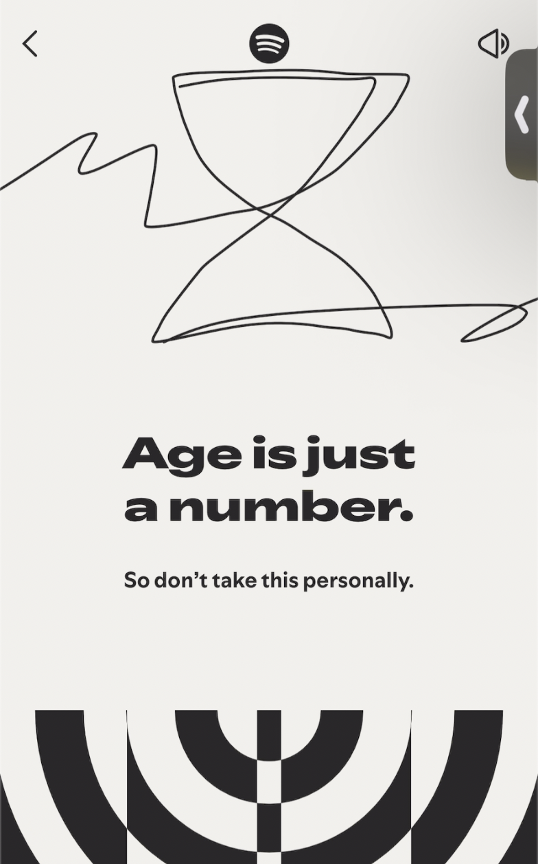 A screenshot of Spotify Wrapped's listening age that says Age is just a number. So dont take this personally.